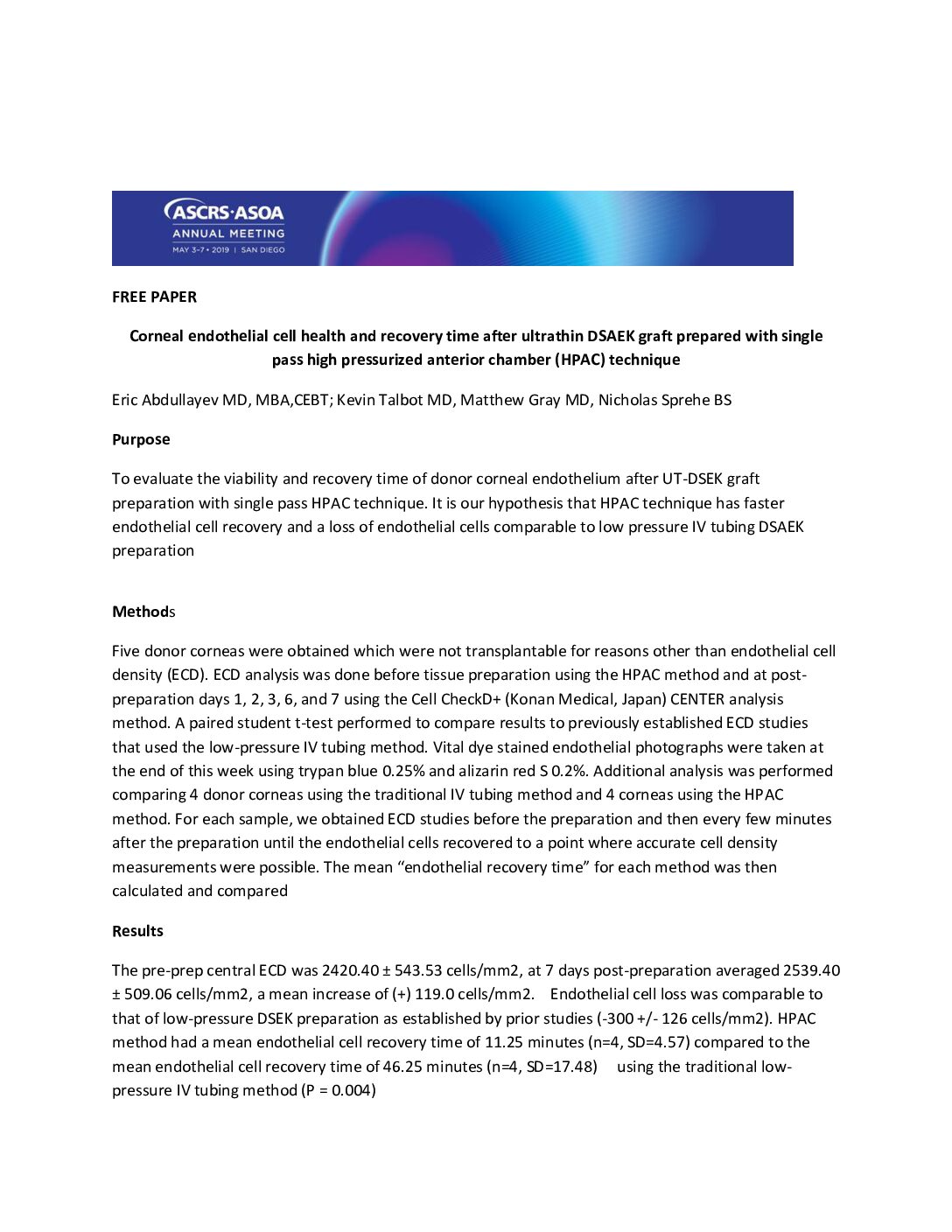 Click to open the 2019 ASCRS: Corneal endothelial cell health and recovery time after ultrathin DSAEK graft prepared with single pass high pressurized anterior chamber (HPAC) technique file