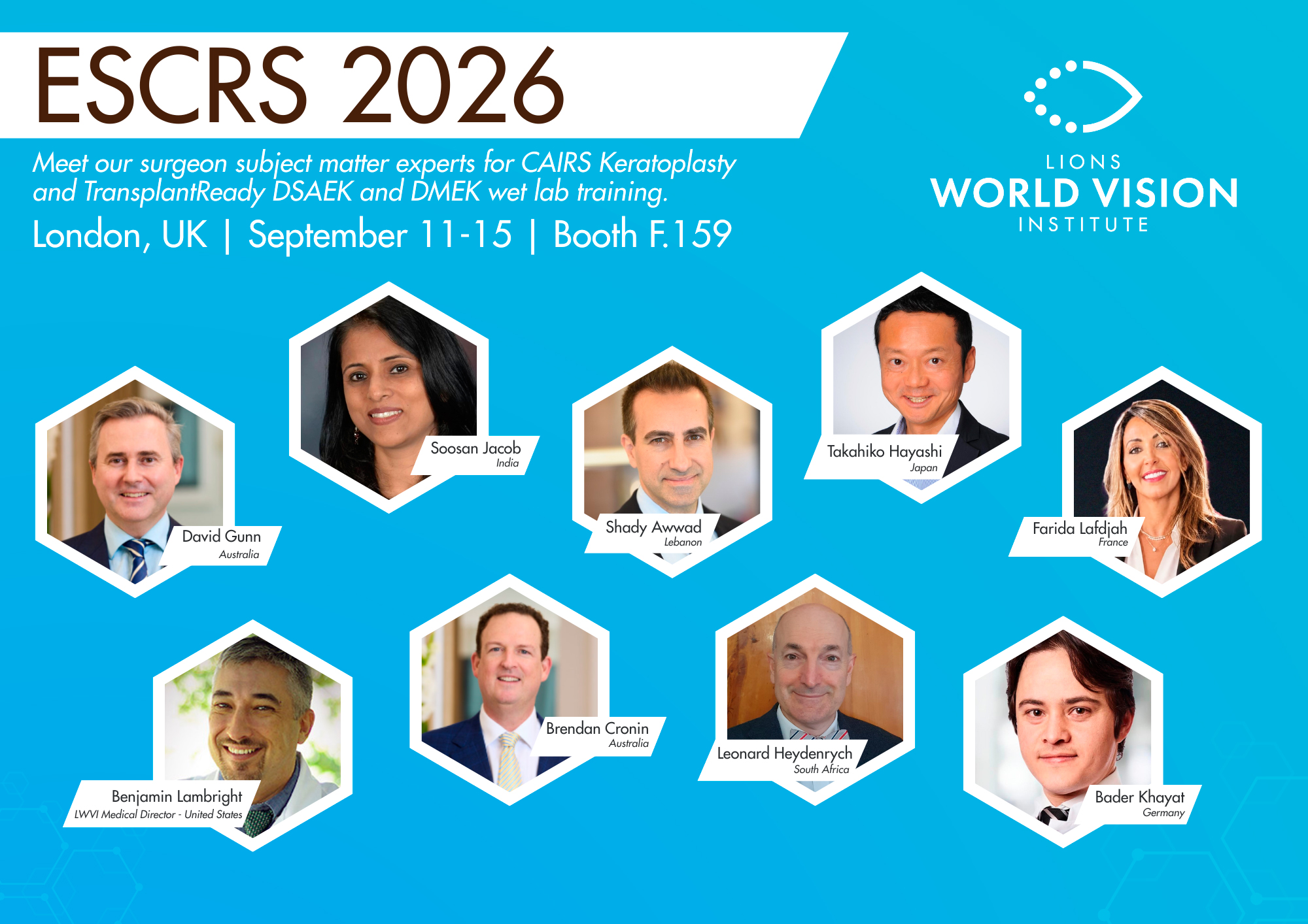 Promotional graphic for ESCRS 2026 titled 'Meet our surgeon subject matter experts for CAIRS Keratoplasty and TransplantReady DSAEK and DMEK wet lab training.' The event takes place in London, UK, from September 11-15, presented by the Lions World Vision Institute. It features headshots of nine international expert surgeons: David Gunn (Australia), Soosan Jacob (India), Shady Awwad (Lebanon), Takahiko Hayashi (Japan), Farida Lafdjah (France), Benjamin Lambright (LWVI Medical Director - United States), Brendan Cronin (Australia), Leonard Heydenrych (South Africa), and Bader Khayat (Germany).